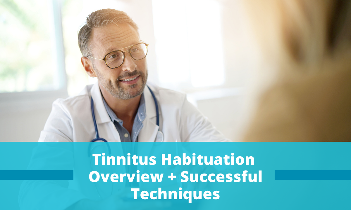 Tinnitus Habituation Overview + Successful Techniques